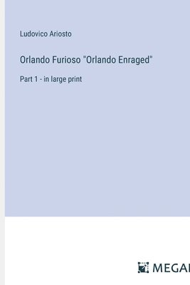 Orlando Furioso "Orlando Enraged"