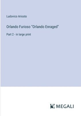 bokomslag Orlando Furioso &quot;Orlando Enraged&quot;