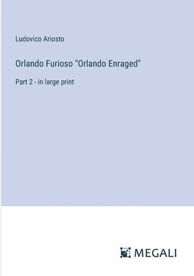 Orlando Furioso "Orlando Enraged"