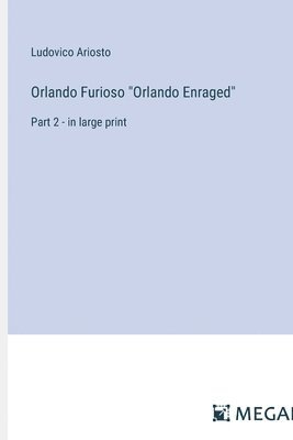 Ludovico Ariosto - Orlando Furioso "Orlando Enraged", Häftad