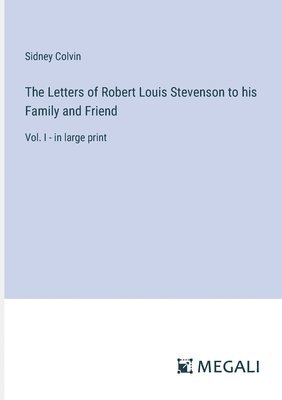 bokomslag The Letters of Robert Louis Stevenson to his Family and Friend