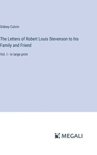 bokomslag The Letters of Robert Louis Stevenson to his Family and Friend
