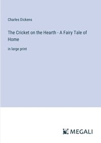 bokomslag Cricket on the Hearth - A Fairy Tale of Home