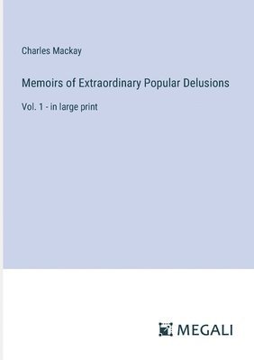 bokomslag Memoirs of Extraordinary Popular Delusions