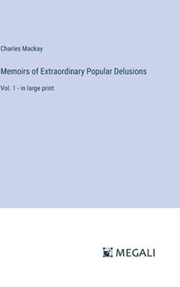 bokomslag Memoirs of Extraordinary Popular Delusions