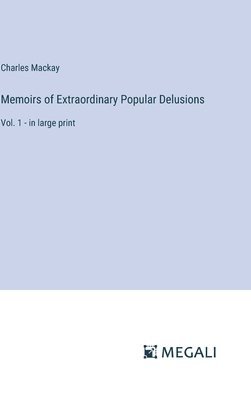 Memoirs of Extraordinary Popular Delusions