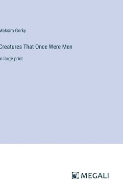 Creatures That Once Were Men