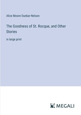 Goodness of St. Rocque, and Other Stories