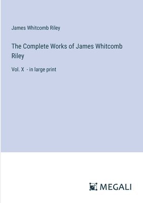Complete Works of James Whitcomb Riley