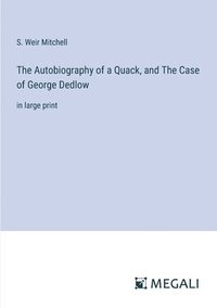 bokomslag Autobiography of a Quack, and The Case of George Dedlow
