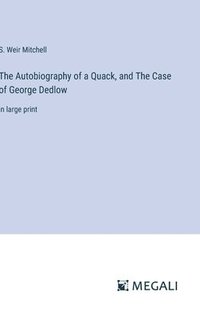 bokomslag Autobiography of a Quack, and The Case of George Dedlow