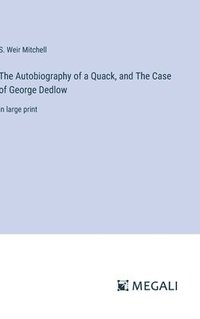 bokomslag The Autobiography of a Quack, and The Case of George Dedlow