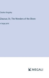 bokomslag Glaucus; Or, The Wonders of the Shore