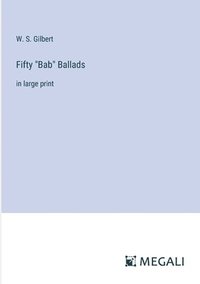 bokomslag Fifty "Bab" Ballads