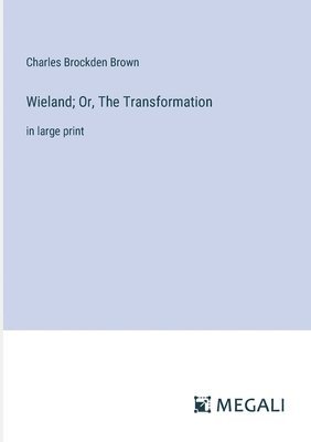 bokomslag Wieland; Or, The Transformation