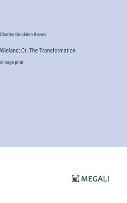 Wieland; Or, The Transformation 1