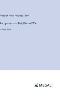 bokomslag Aeroplanes and Dirigibles of War