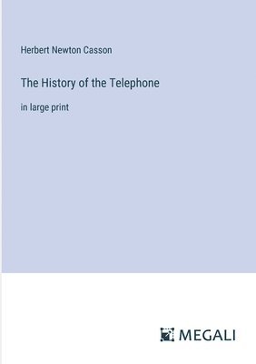 bokomslag The History of the Telephone