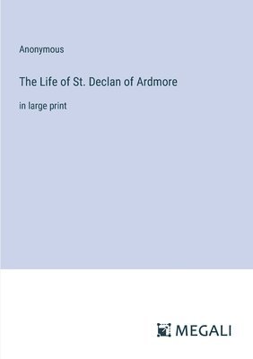 bokomslag The Life of St. Declan of Ardmore
