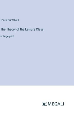 Theory of the Leisure Class 1