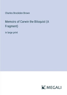 Memoirs of Carwin the Biloquist (A Fragment) 1