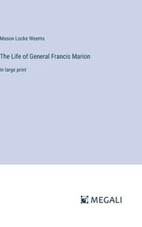 bokomslag The Life of General Francis Marion