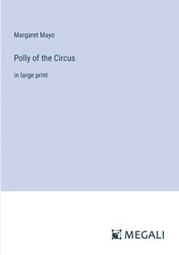 bokomslag Polly of the Circus