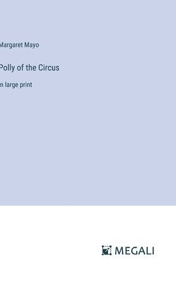 bokomslag Polly of the Circus