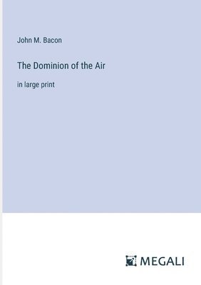 The Dominion of the Air 1