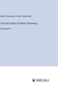 bokomslag Life and Letters of Robert Browning