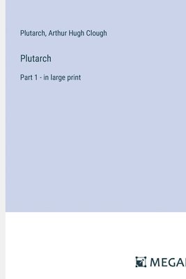 Plutarch: Part 1 - in large print 1