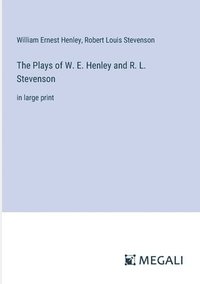 bokomslag The Plays of W. E. Henley and R. L. Stevenson