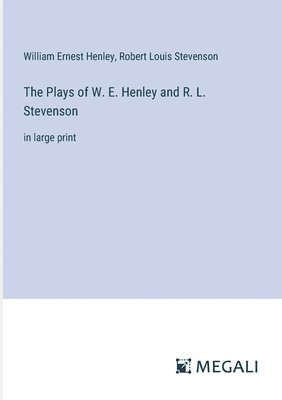 bokomslag The Plays of W. E. Henley and R. L. Stevenson