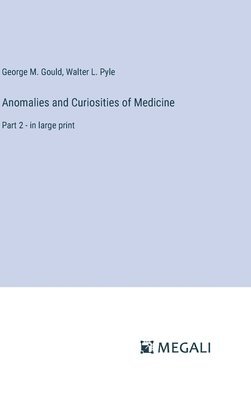 bokomslag Anomalies and Curiosities of Medicine: Part 2 - in large print