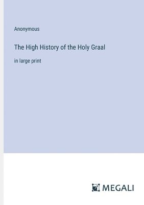 The High History of the Holy Graal 1