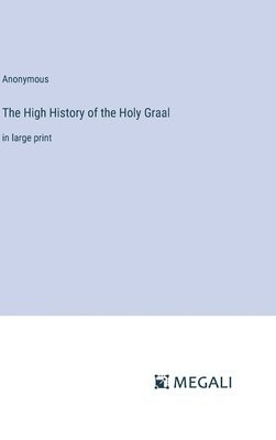 The High History of the Holy Graal 1