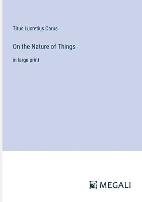 On the Nature of Things 1