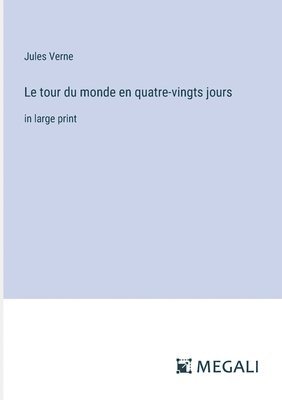 bokomslag Le tour du monde en quatre-vingts jours