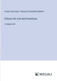 bokomslag Edison; His Life and Inventions