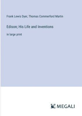 bokomslag Edison; His Life and Inventions