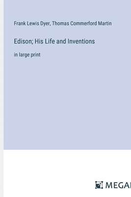 bokomslag Edison; His Life and Inventions