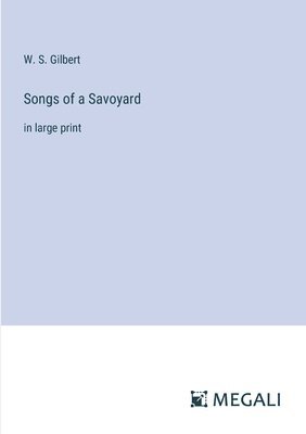 Songs of a Savoyard 1