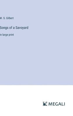 Songs of a Savoyard 1