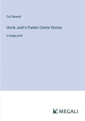 bokomslag Uncle Josh's Punkin Centre Stories