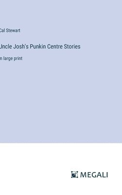 Uncle Josh's Punkin Centre Stories 1