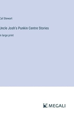Uncle Josh's Punkin Centre Stories