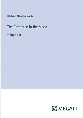 bokomslag The First Men in the Moon