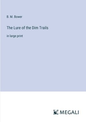 The Lure of the Dim Trails 1