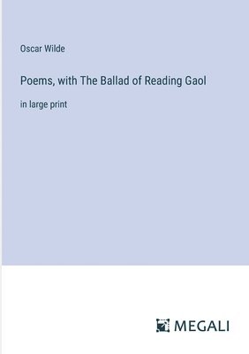 Poems, with The Ballad of Reading Gaol