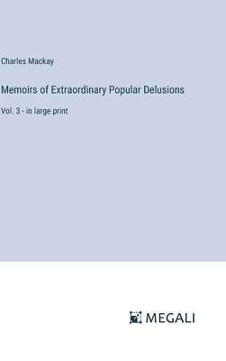 Memoirs of Extraordinary Popular Delusions